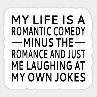 My Life Is A Romantic Comedy Sticker